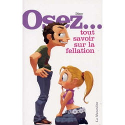 OSEZ...tout savoir sur la fellation