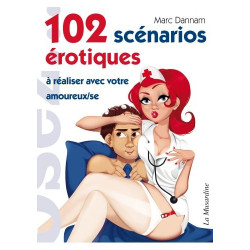 102 scénarios érotiques à réaliser avec votre amoureuse